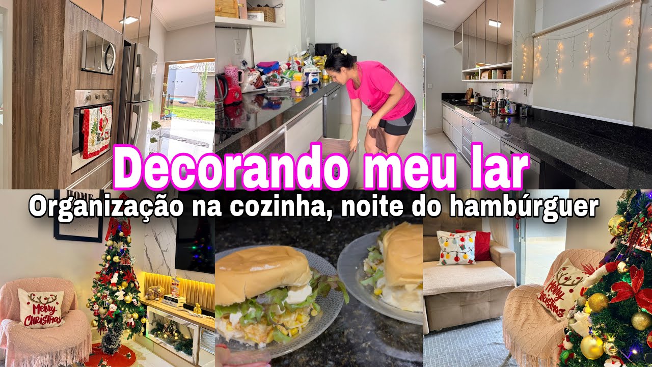 ORGANIZAÇÃO DA COZINHA 💕DECORAÇÃO NOVA✨NOITE DO HAMBÚRGUER 🍔 cuidando com amor! Glaucia Moura 