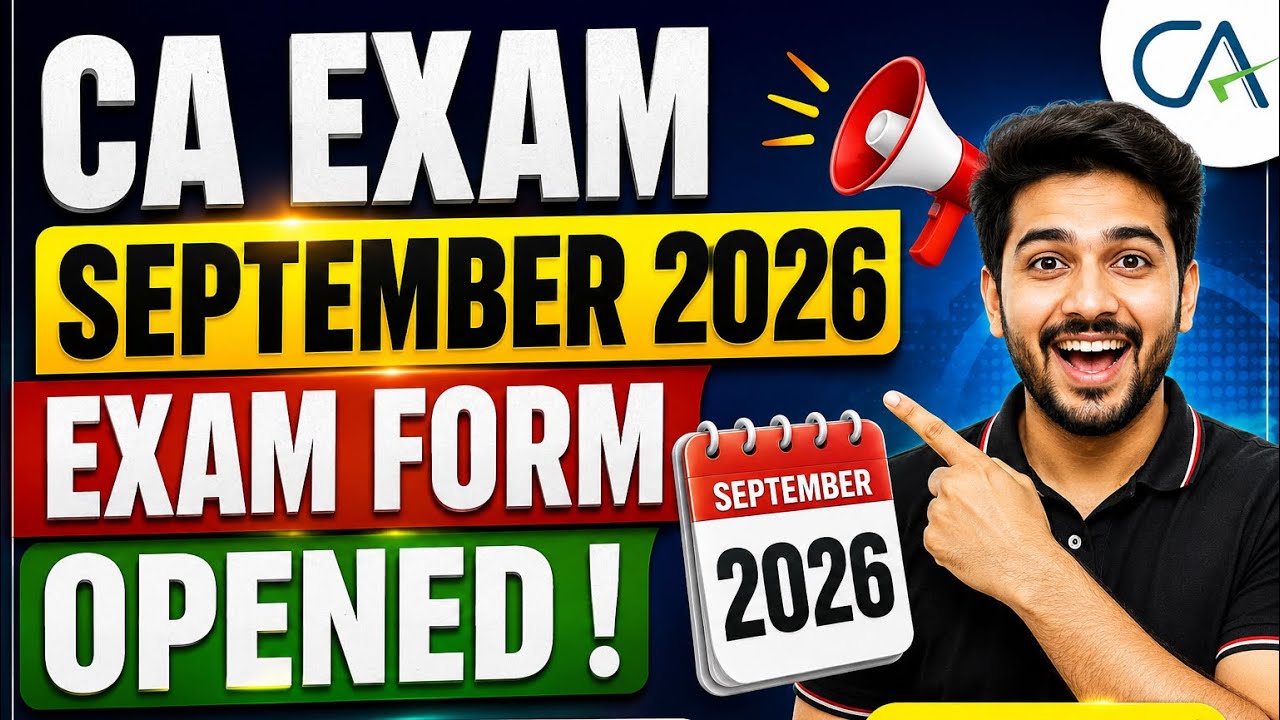 ICAI Urgent Announcement 📣 CA Exam Form September 2026 Opened! | CA Exam Form 2026