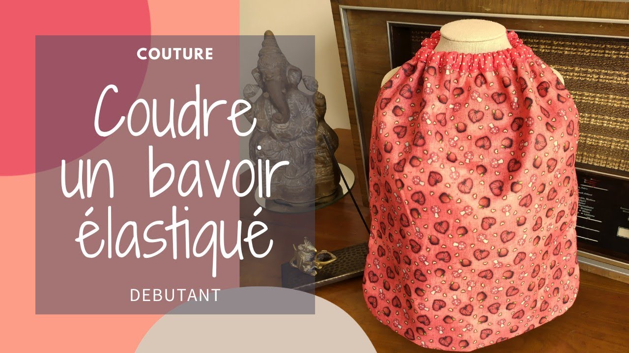 Coudre un bavoir élastiqué pour l'autonomie des plus petits.