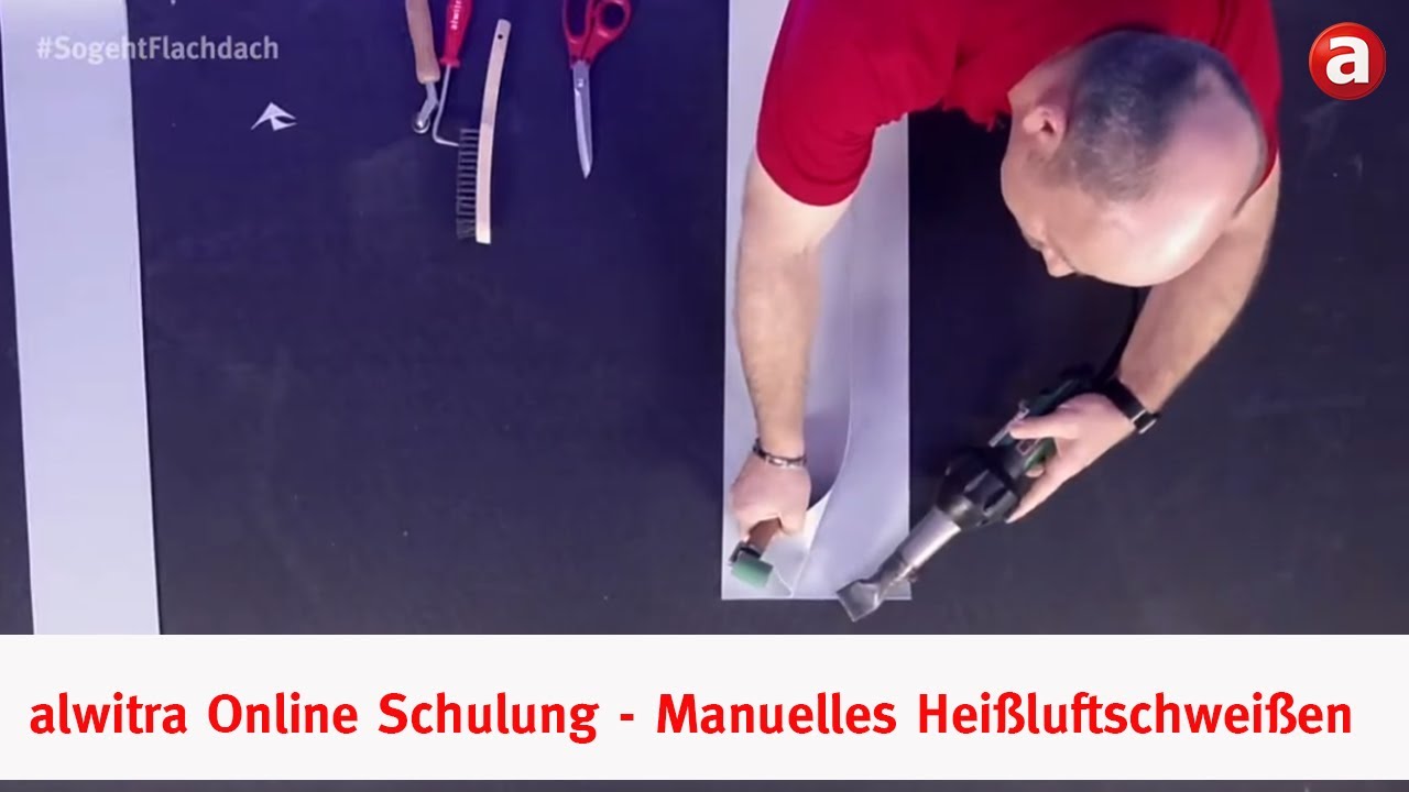 alwitra Online Schulung - 02 - Manuelles schweißen mit Heißluft. #SogehtFlachdach