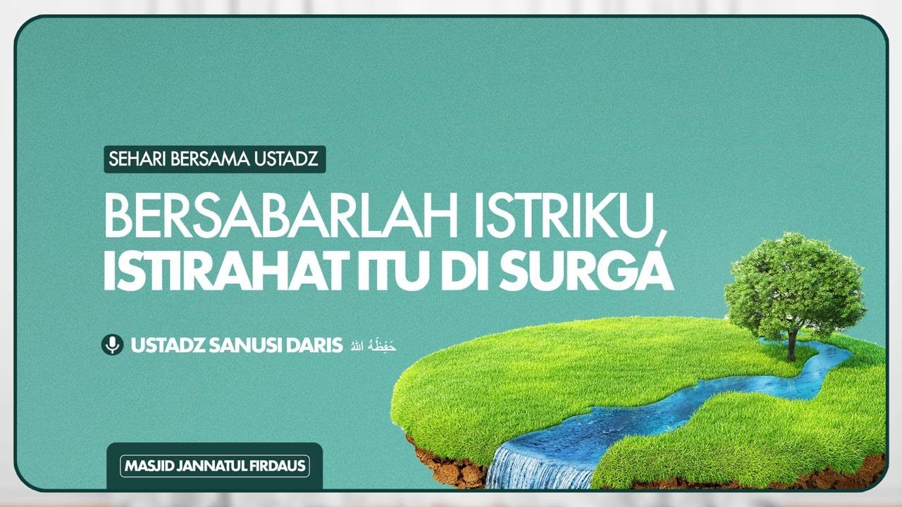 BERSABARLAH ISTRIKU, ISTIRAHAT ITU DI SURGA