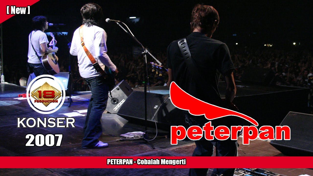 PETERPAN -  Cobalah Mengerti (LIVE KONSER KEDIRI 2007)