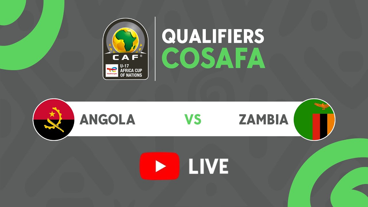 Angola vs. Zambia - COSAFA #AFCONU17 Qualifiers