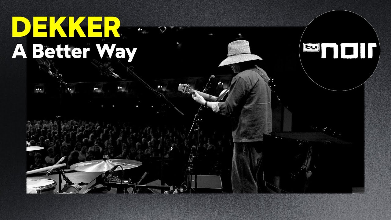 Dekker – A Better Way (live bei TV Noir)