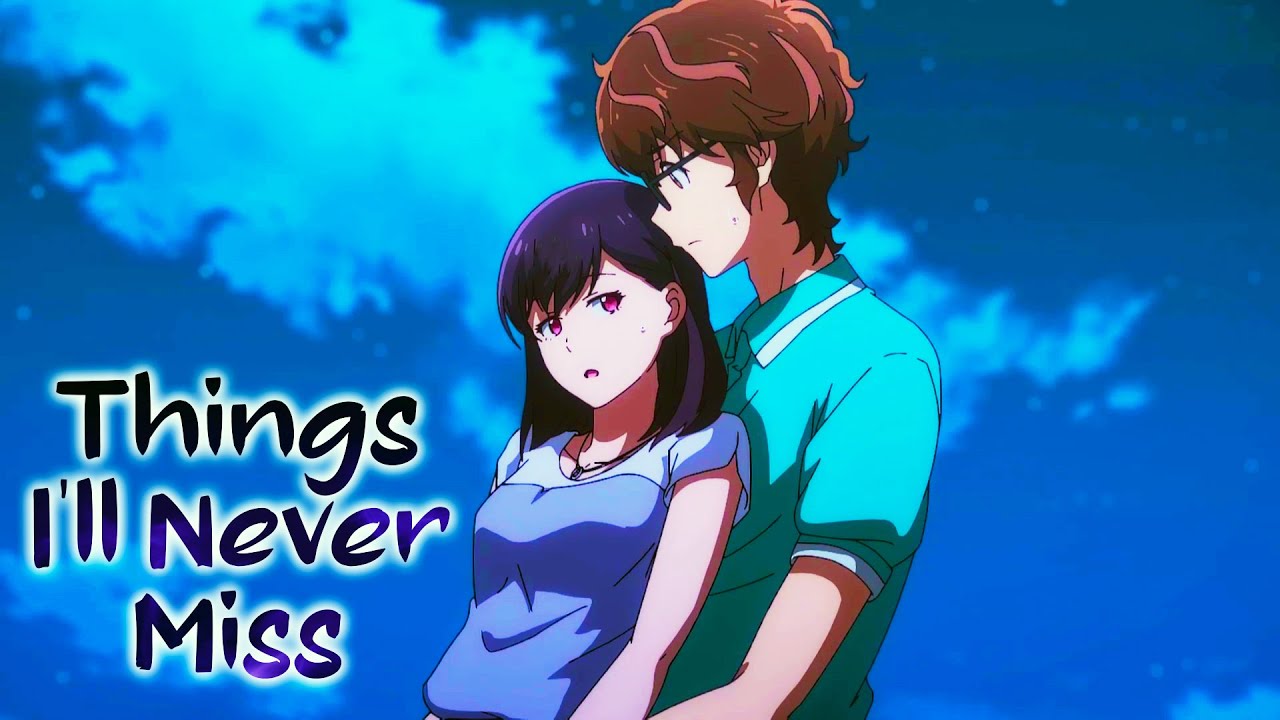 365 Days to the Wedding - AMV - Things I'll Never Miss