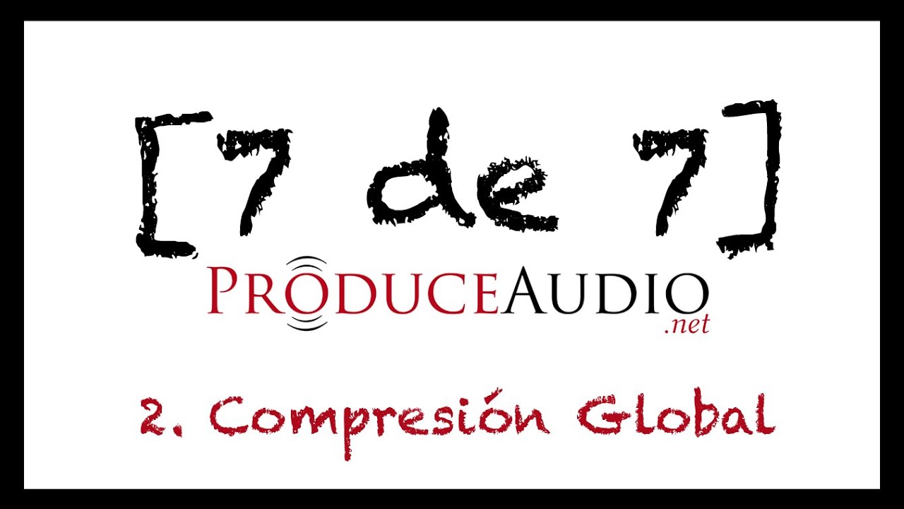 Fundamentos de Mezcla 7d7 - 2. Compresi&oacute;n del Buss de Salida - ProduceAudio.net
