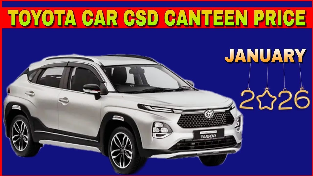 Toyota Cars New CSD canteen price list January 2026 | Urban Cruiser Hyryder Innova TAISOR CSD Price