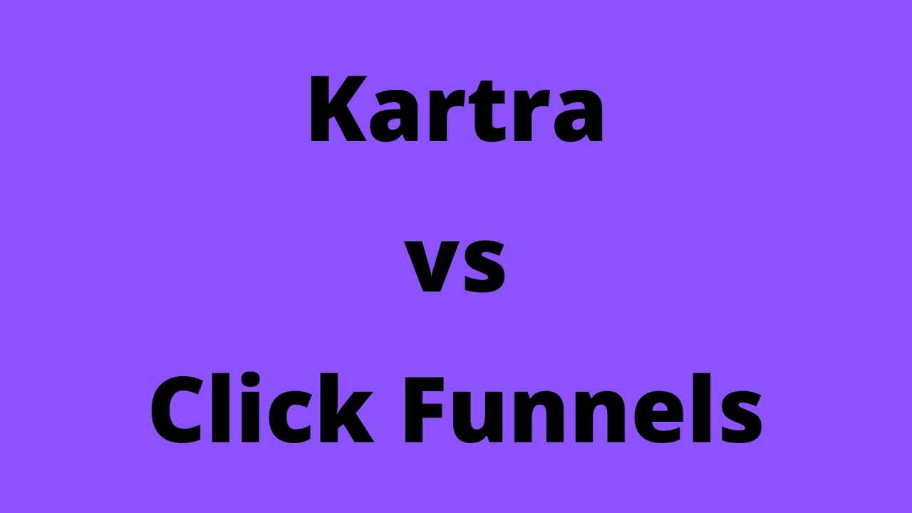 Kartra vs Click Funnels (The Top 2 Funnel Builders and Business Solutions on the Market)