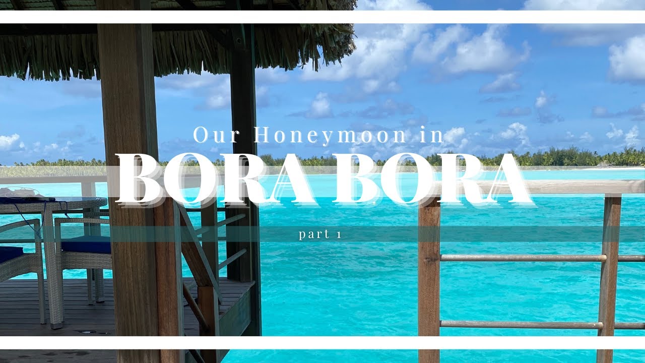 Honeymoon in BORA BORA pt 1 - St. Regis Resort