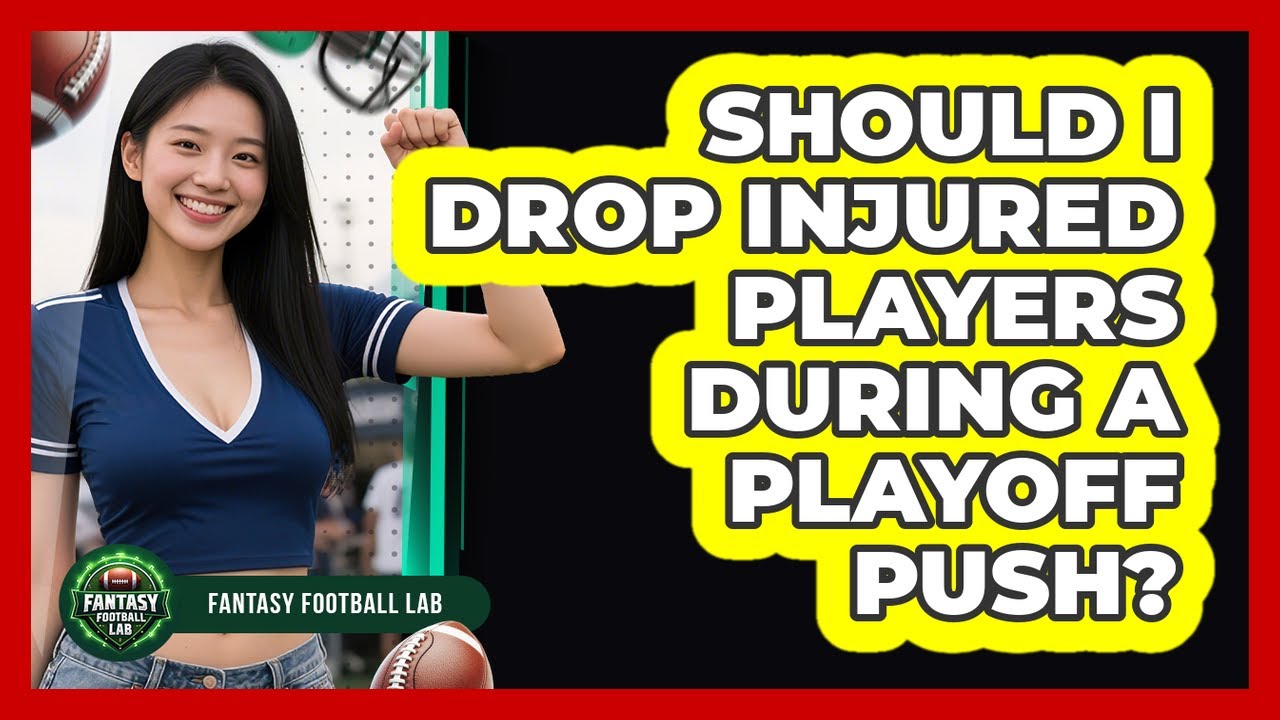 Should I Drop Injured Players During A Playoff Push?