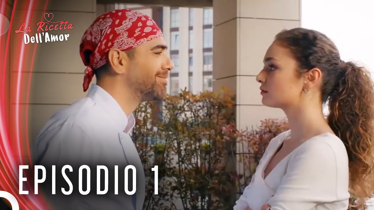La Ricetta Dell’Amore Episodio 1