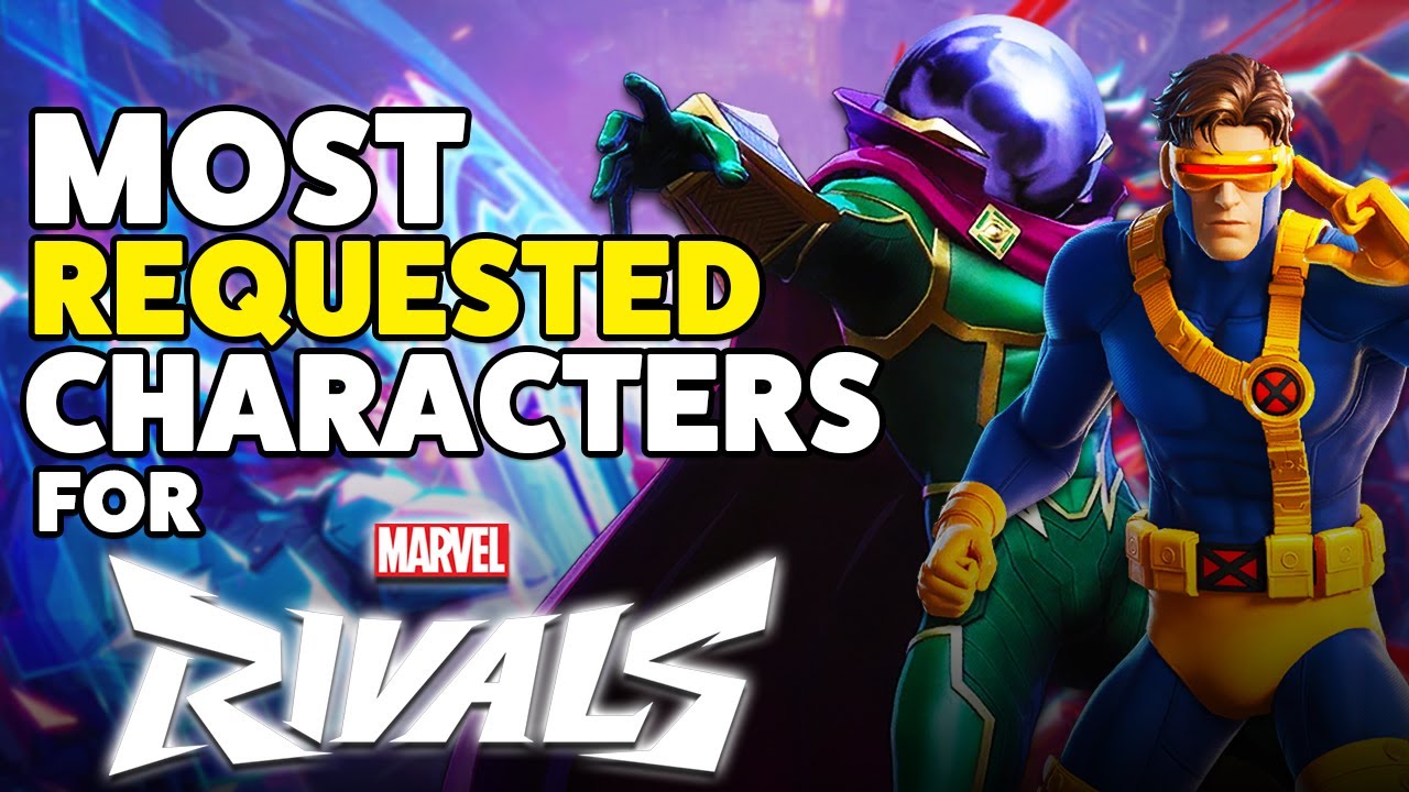 Most Requested Characters [WISHLIST] | Marvel Rivals