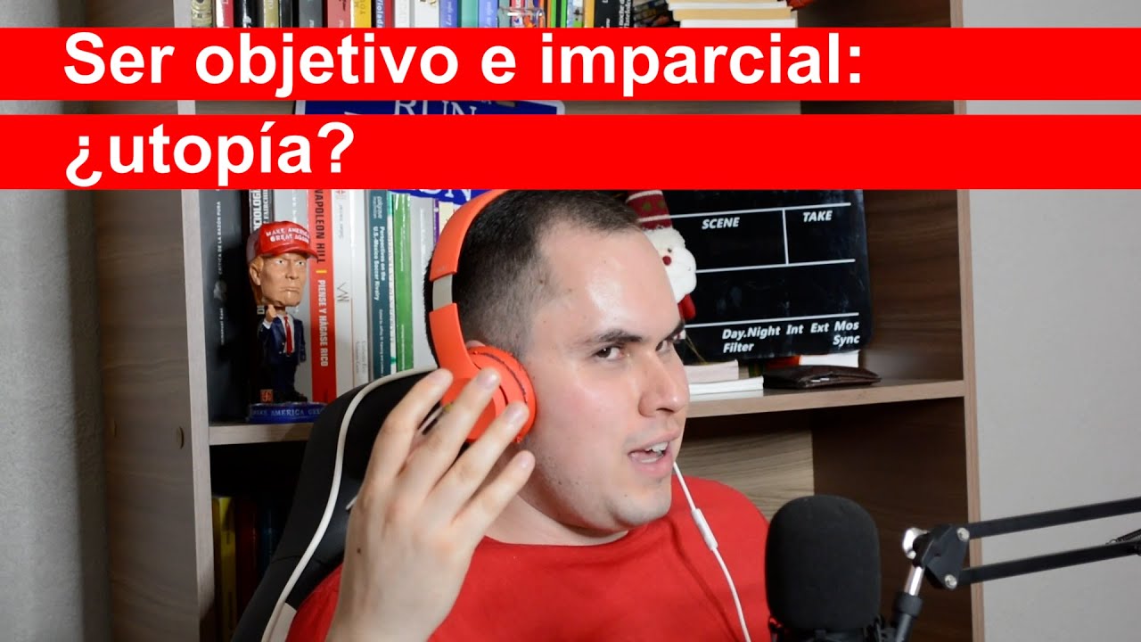 &iquest;La objetividad existe o es algo ut&oacute;pico?