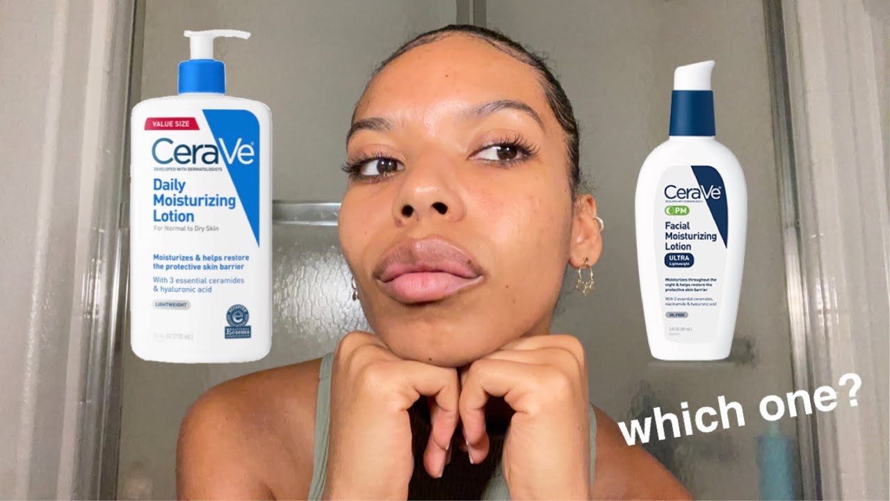 Which CeraVe Moisturizer is best for you? Daily Moisturizing Lotion vs PM Facial Moisturizing Lotion