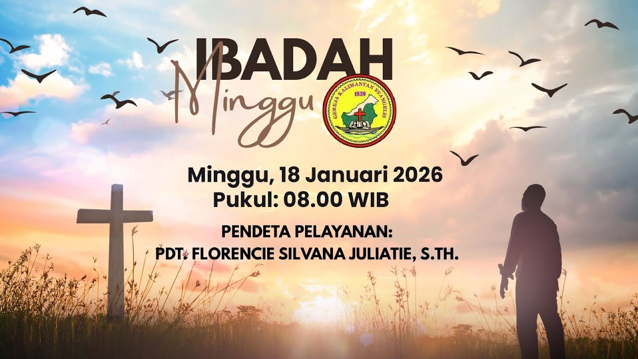 IBADAH MINGGU , 18 JANUARI 2026 JEMAAT GKE KUALA KURUN, PUKUL : 08.00 WIB (LIVE STREAMING)