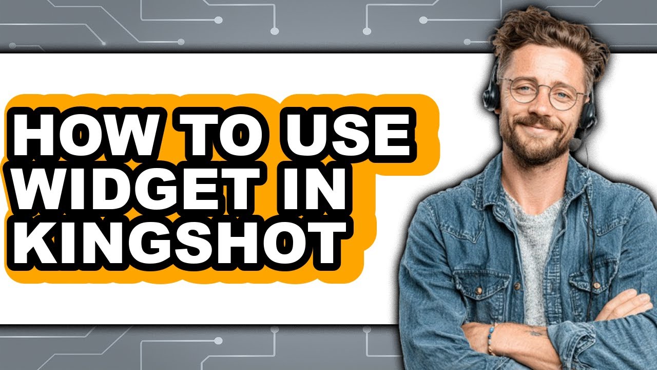 How to Use Widget in Kingshot - Step by Step