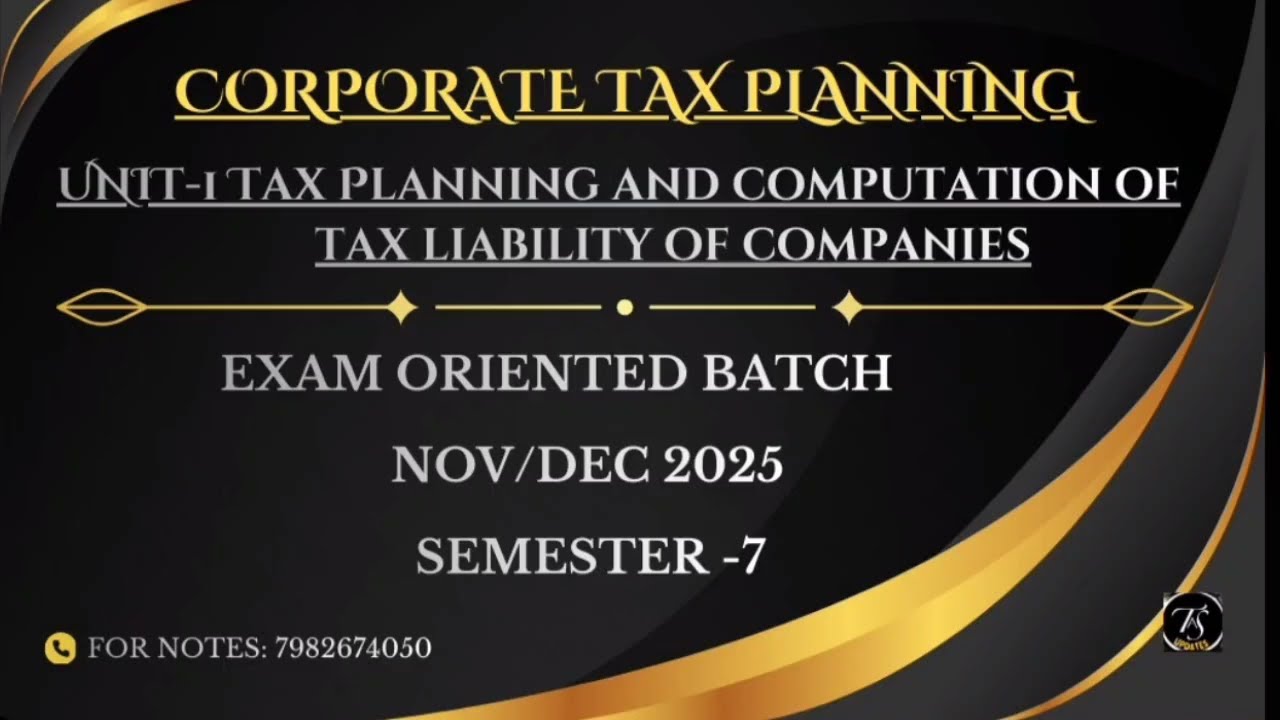 Unit 1 : Tax Planning and Computation l One Shot Revision l Corporate Tax Planning lDelhi University