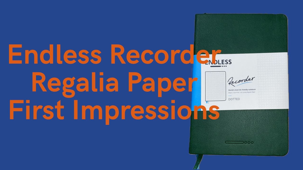 Endless Recorder Regalia Notepad.  What are my First Impressions of this paper?