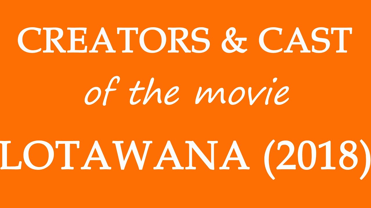 Lotawana (2018) Movie Cast and Creator Info