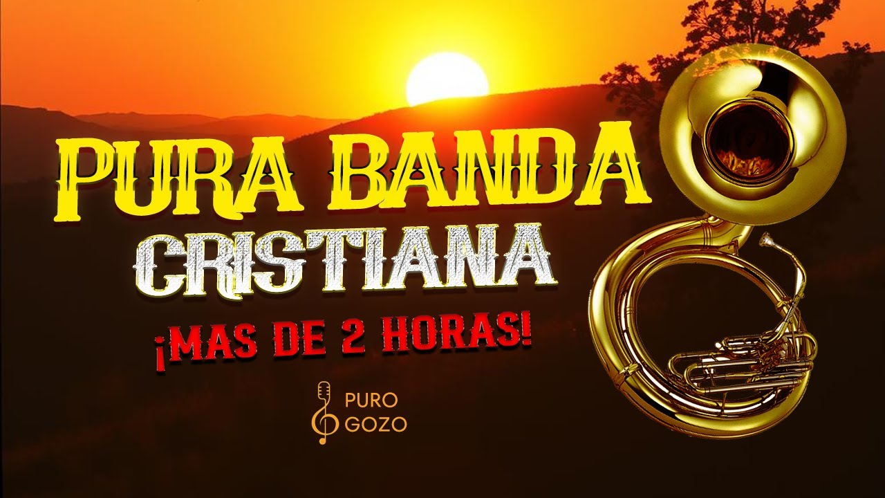 &iexcl;Dos Horas de Pura Banda Cristiana! Las Mejores Alabanzas que Te Har&aacute;n Sentir Su Presencia