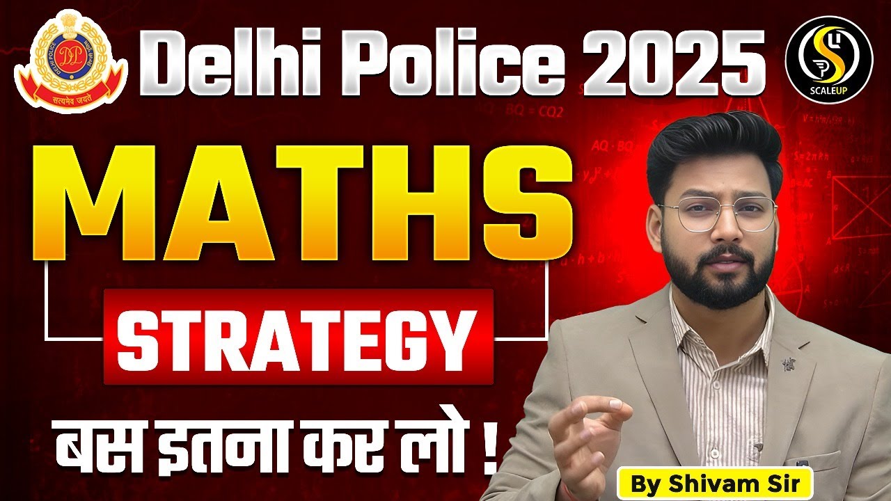 Delhi Police Maths Strategy 2025 🔥Important Topics 🔥 DP Complete Preparation | By Shivam Sir