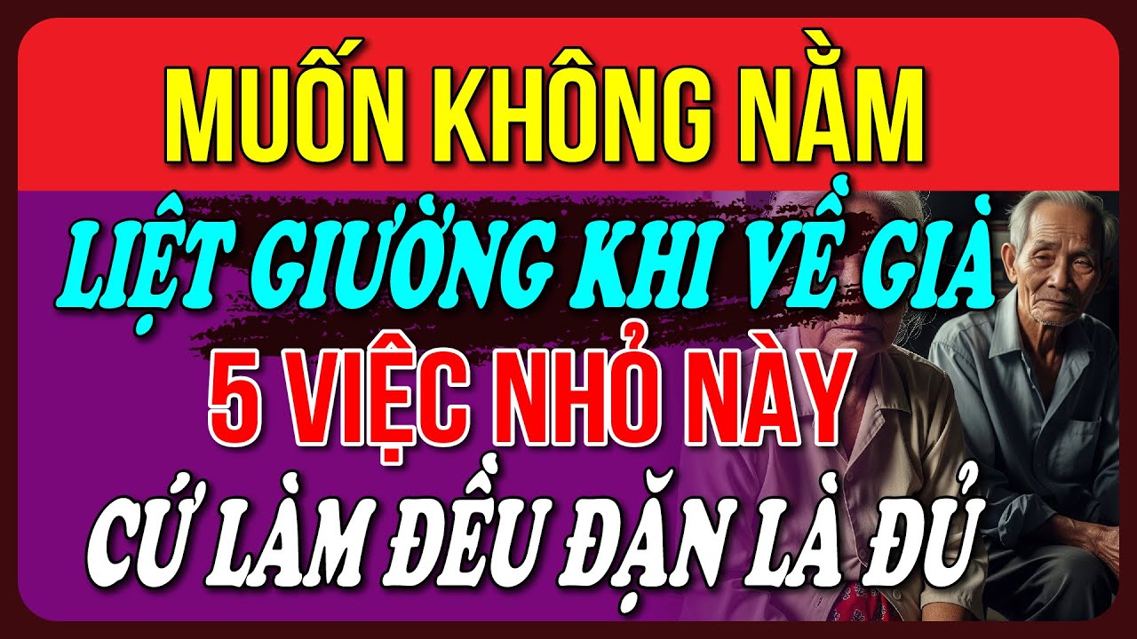 Tuổi Gi&agrave; Kh&ocirc;ng Muốn Trở Th&agrave;nh G&aacute;nh Nặng &ndash; 5 Việc Nhất Định Phải L&agrave;m Từ H&ocirc;m Nay