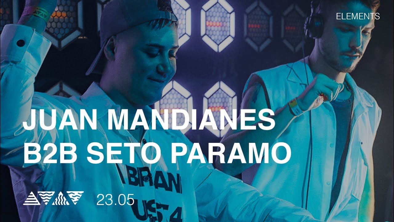 JUAN MANDIANES B2B SETO PARAMO live at @elementsba | 23.05.25