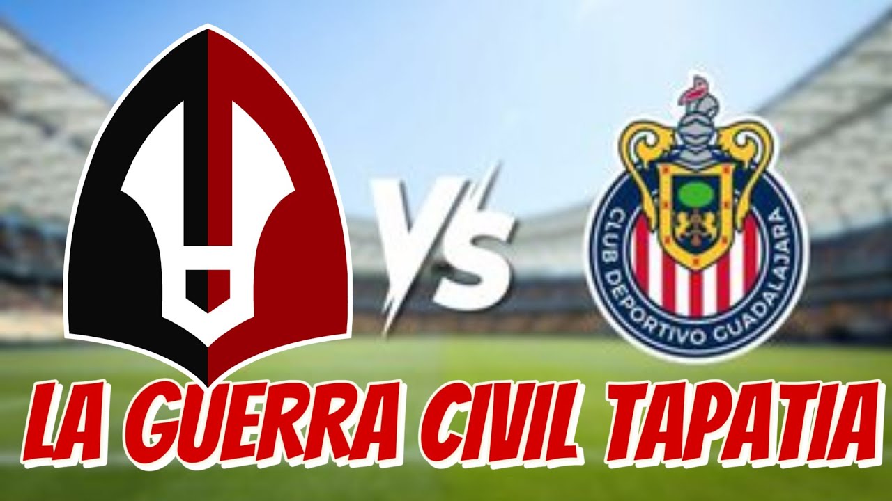 HABLEMOS DEL CLÁSICO TAPATÍO LA GUERRA CIVIL DE GUADA