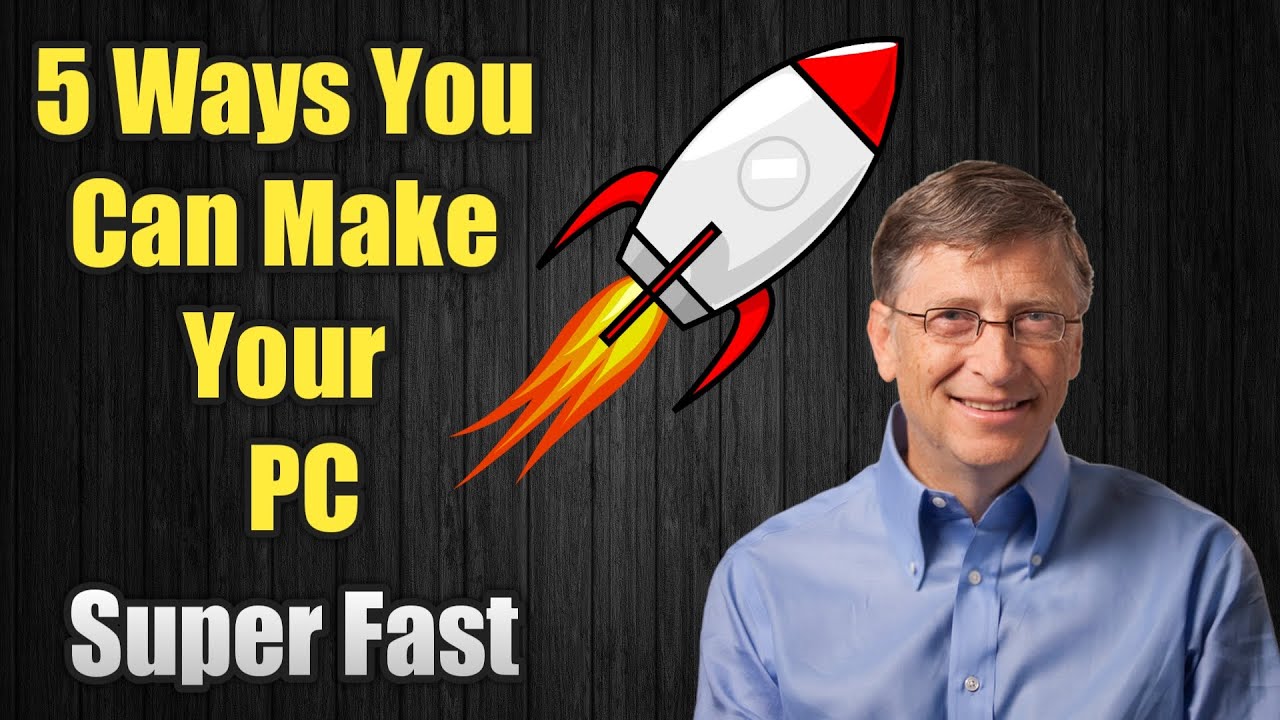 Top 5 Ways you Can Make Your PC Fast and responsive.