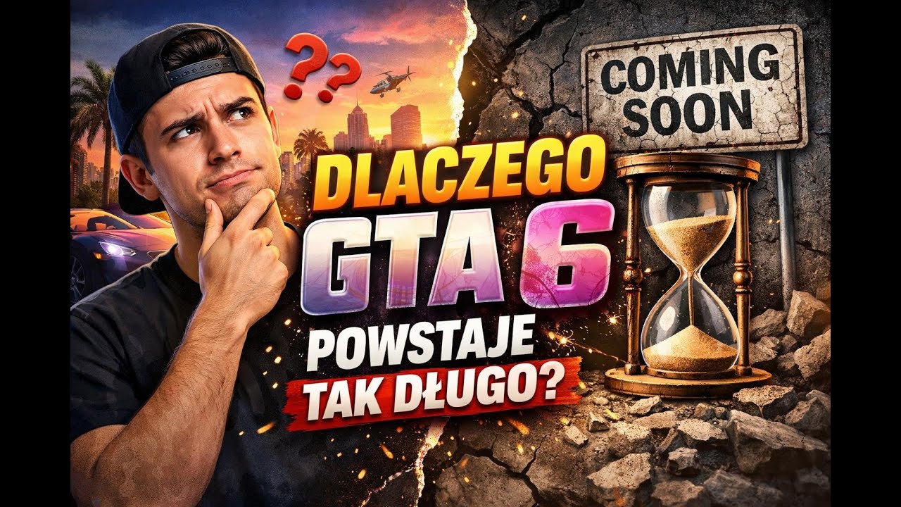 Dlaczego GTA 6 powstaje tak długo?