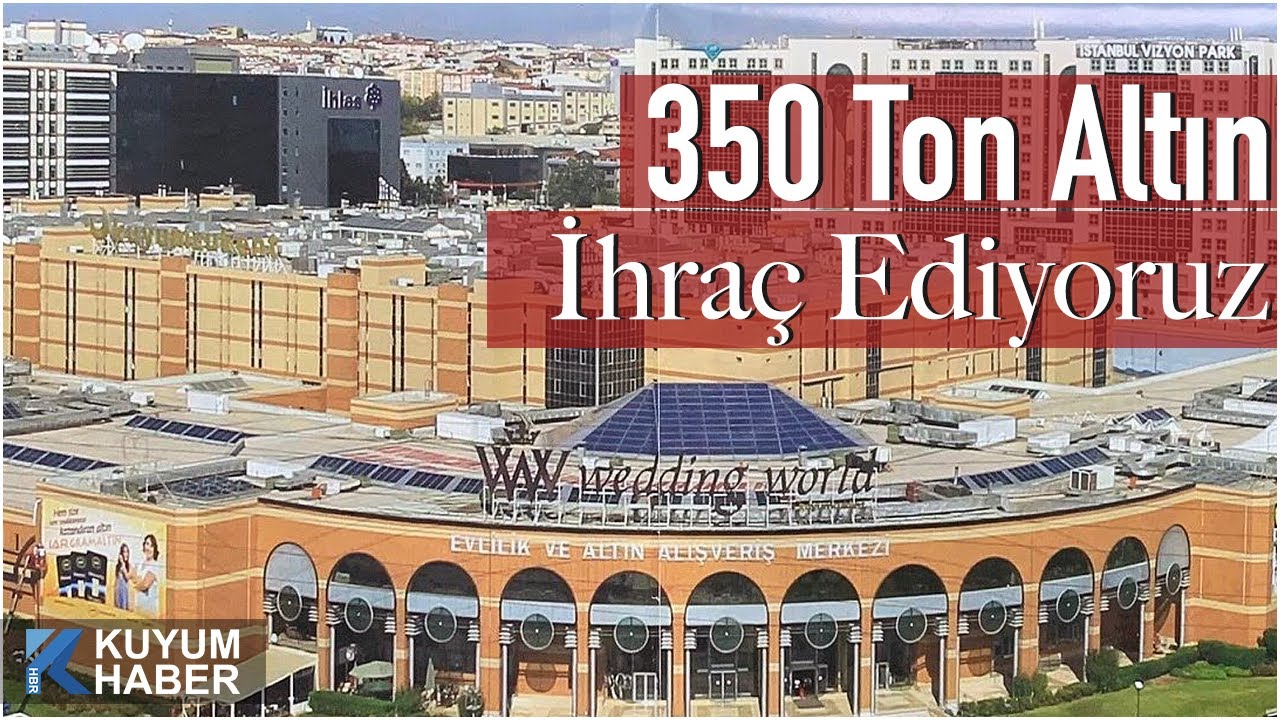 Kuyumcukent İşletme A.Ş. Yönetim Kurulu Başkanı Nevzat Sudaş:138 Ülkeye 350 Ton Altın ihraç Ediyoruz