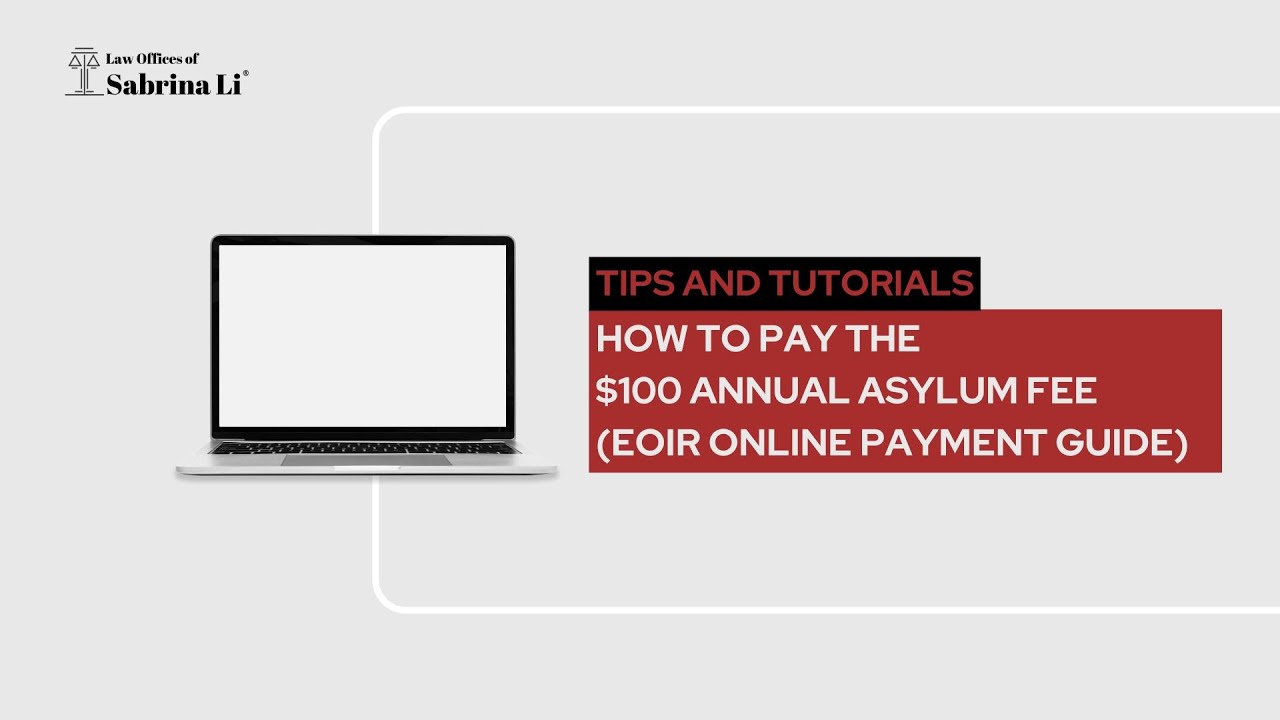 How to Pay the $100 Annual Asylum Fee (EOIR Online Payment Guide)