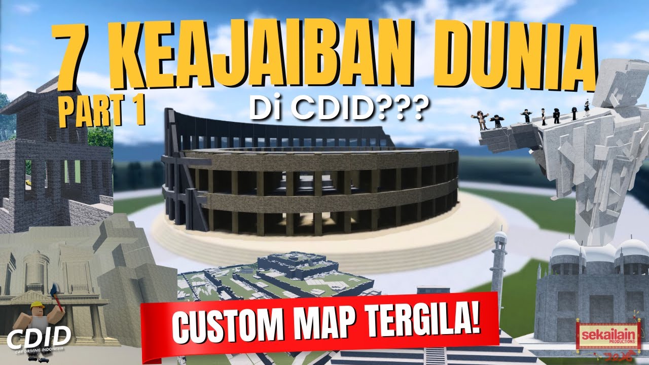 HAH?? 7 Keajaiban Dunia Ada di CDID??? Part 1