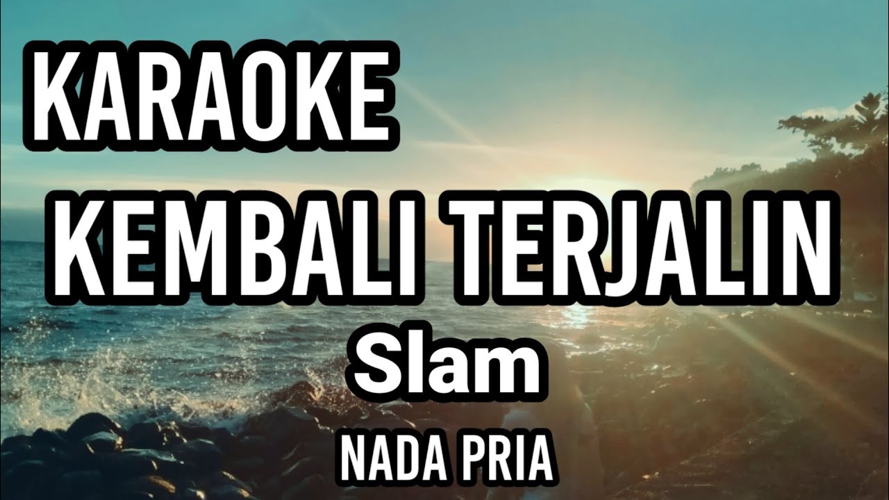 KEMBALI TERJALIN - Slam | Karaoke nada pria | Lirik