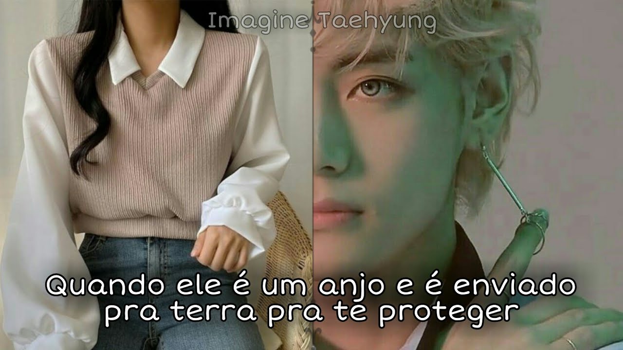 [Imagine Taehyung] - Quando ele é um anjo e é enviado pra terra pra te proteger  [1/?]
