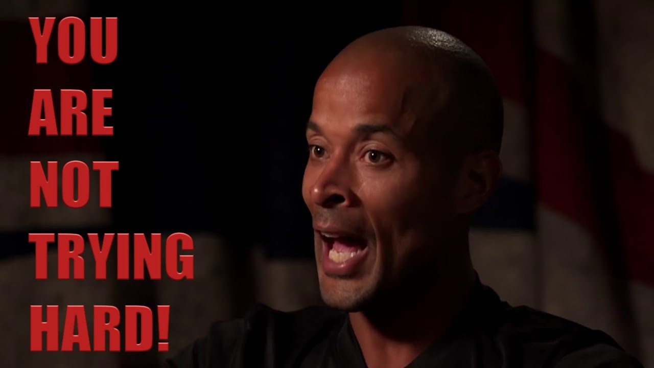 David Goggins On Trying Hard