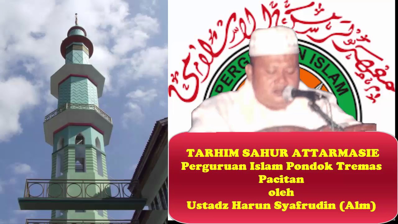 LANTUNAN TARHIM SAHUR ATTARMASIE oleh Ustadz Harun Syafrudin (Alm)