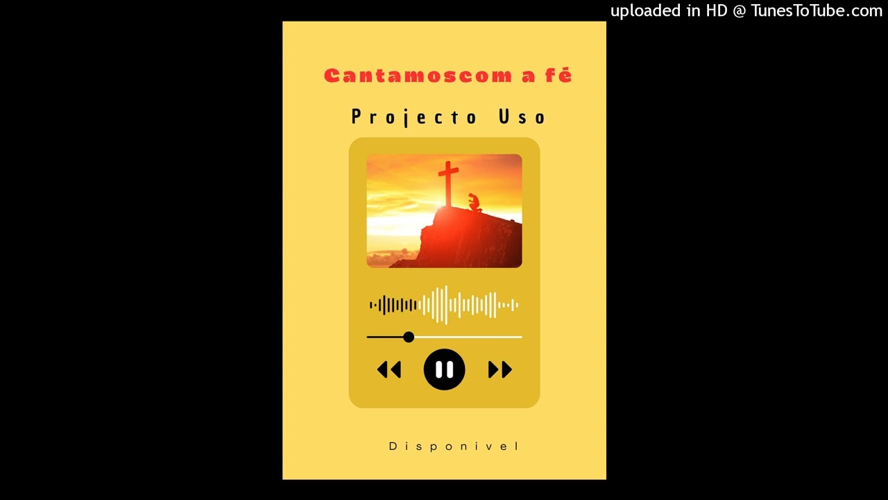 Projecto Uso_-_Cantamos com a Fé( áudio oficial)