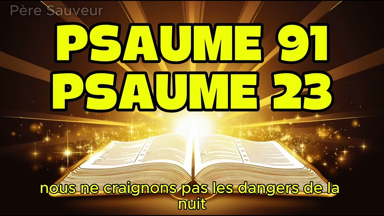 PSAUME 23 ET PSAUME 91 : DEUX DES PRIÈRES LES PLUS PUISSANTES DE LA BIBLE !