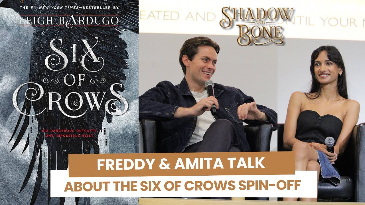 Freddy Carter & Amita Suman talk about the 6 of Crows spin-off and how the show impacted them