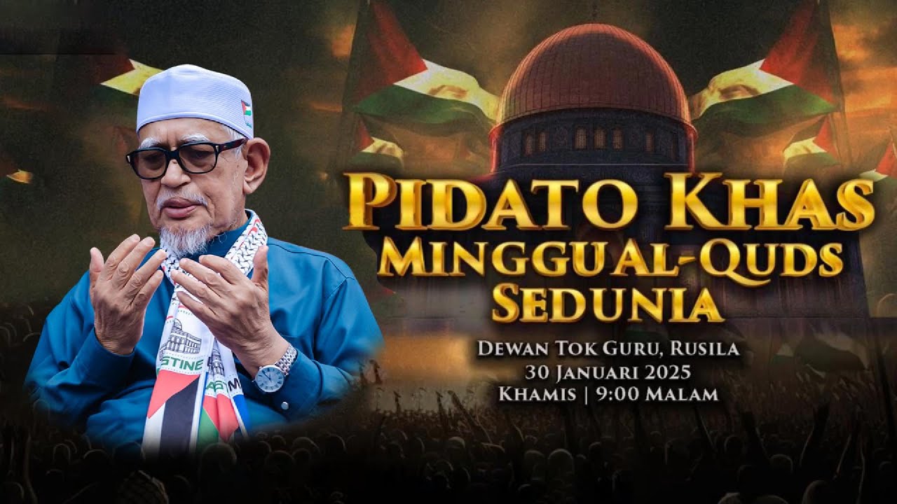 YB Dato Seri Tuan Guru Haji Abdul Hadi Awang | Pidato Khas Minggu al-Quds Sedunia