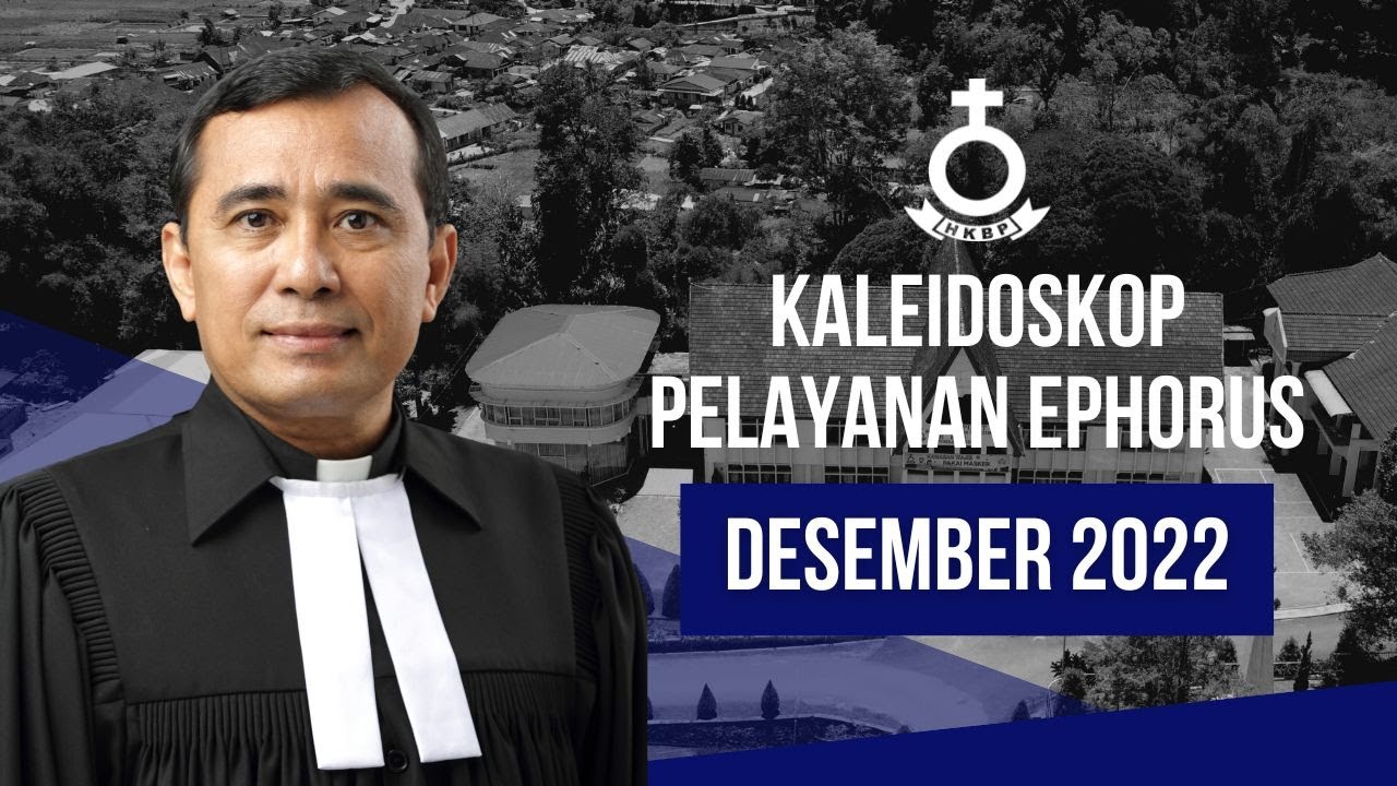 Kaleidoskop Pelayanan Ephorus HKBP - Desember 2022