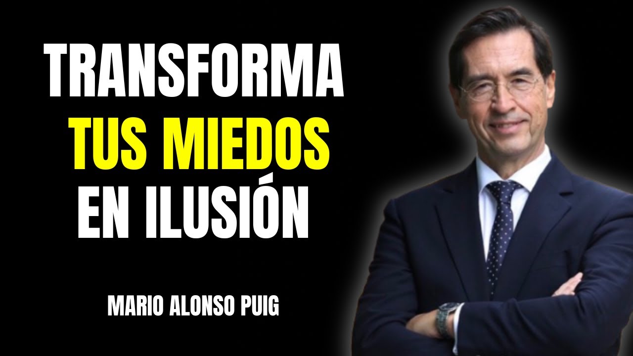 C&Oacute;MO TRANSFORMAR EL MIEDO EN ILUSI&Oacute;N - MARIO ALONSO PUIG
