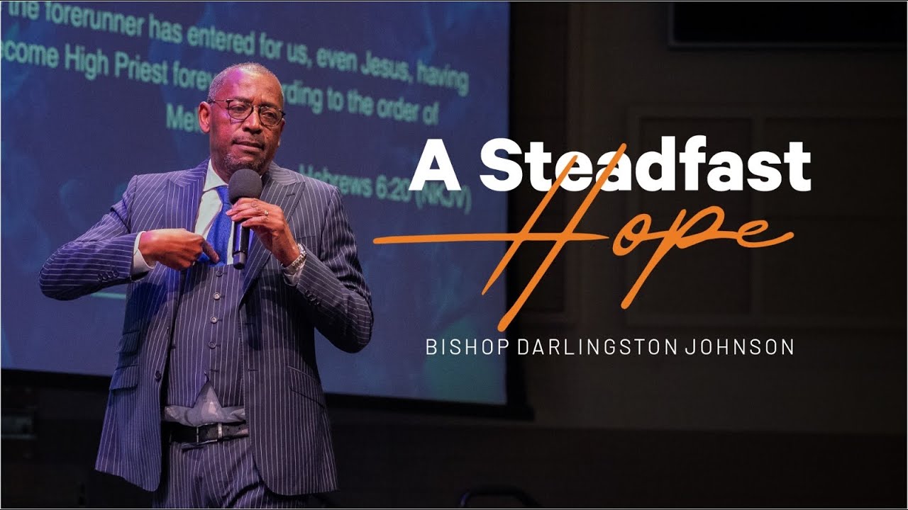 A Steadfast Hope | Bishop Darlingston Johnson