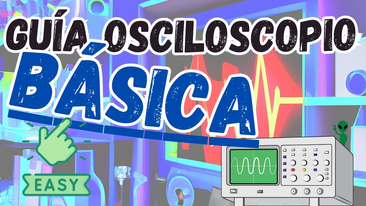 Cómo NO QUEMAR el osciloscopio. Primeros pasos.