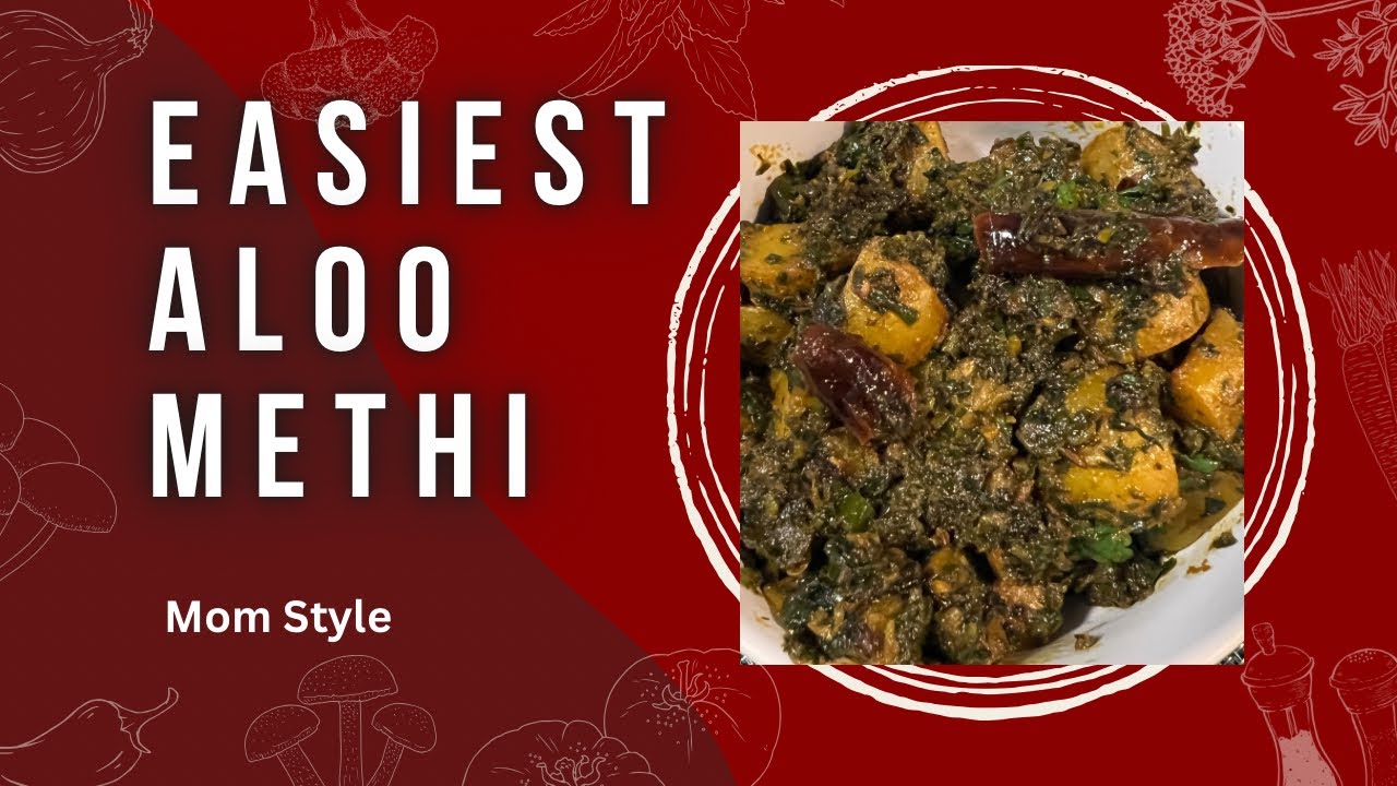 Easiest Aloo Methi- Mom Style