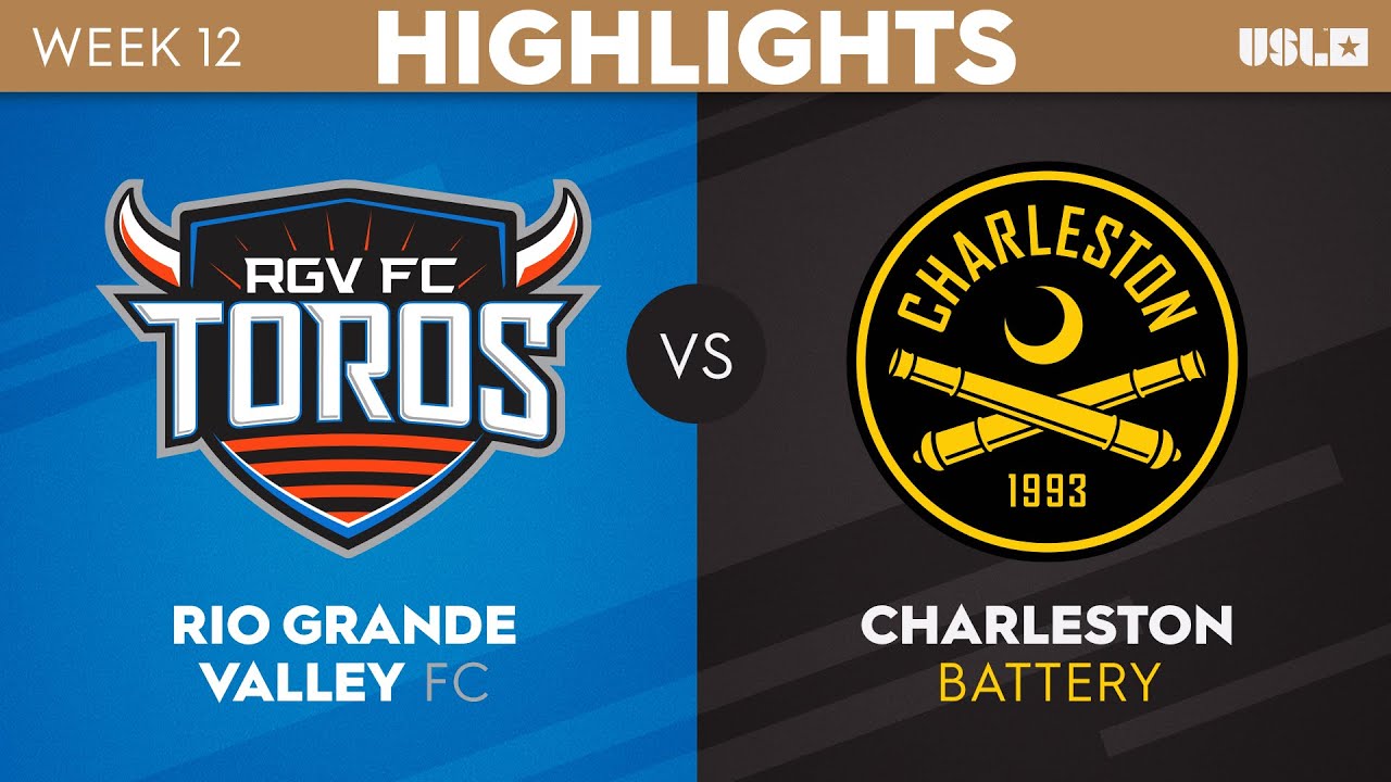 5.27.2023 | Rio Grande Valley FC vs. Charleston Battery - Game Highlights