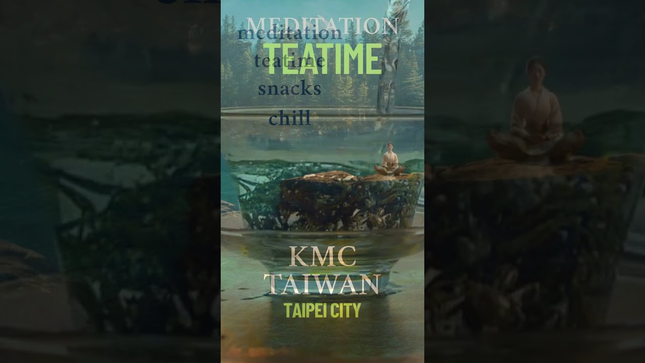 Meditation & Teatime - KMC Taiwan