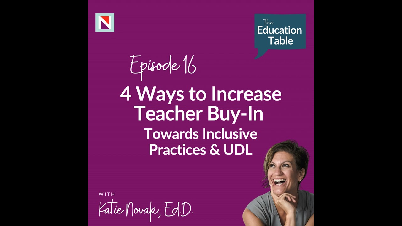 Ways to Increase Teacher Buy-In Towards Inclusive Practices & UDL