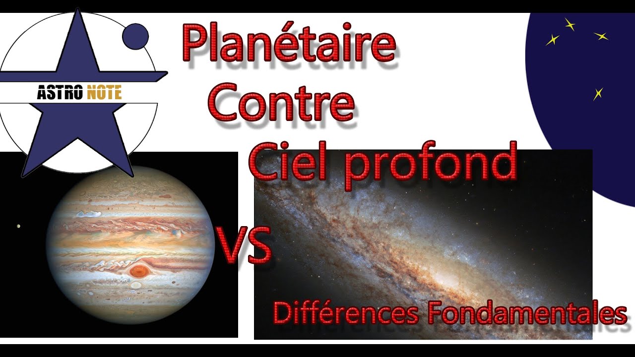 ⭐ Observation Planétaire VS Ciel profond - Les grandes différences à connaître